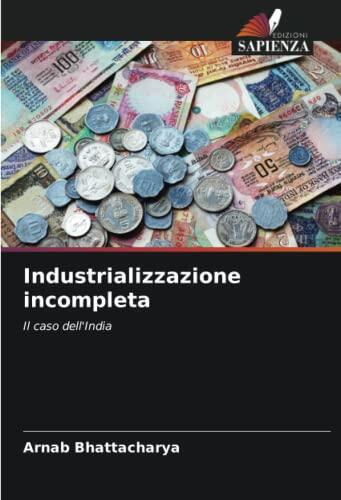 Industrializzazione incompleta: Il caso dell'India