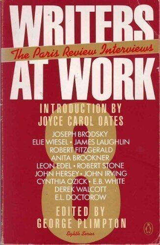 Writers at Work: 8th Series: The Paris Review Interviews by INTRO. JOYCE CAROL OATES ED. GEORGE PLIMPTON