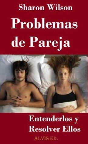 Problemas de Pareja - Entenderlos y Resolver ellos