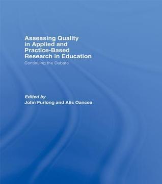 Assessing Quality in Applied and Practice-Based Research in Education.: Continuing the Debate