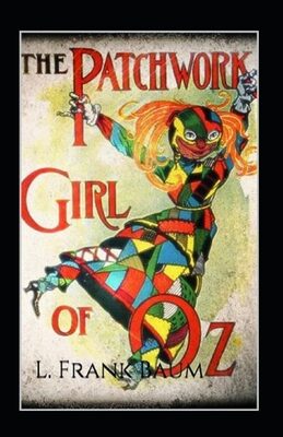 The Patchwork Girl of Oz Annotated