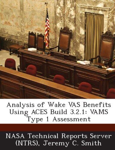 Analysis of Wake Vas Benefits Using Aces Build 3.2.1: Vams Type 1 Assessment