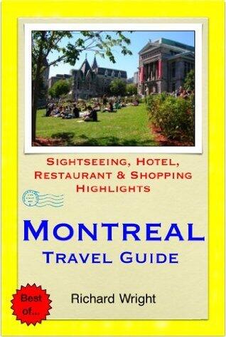 Montreal & Quebec City, Canada Travel Guide - Sightseeing, Hotel, Restaurant & Shopping Highlights