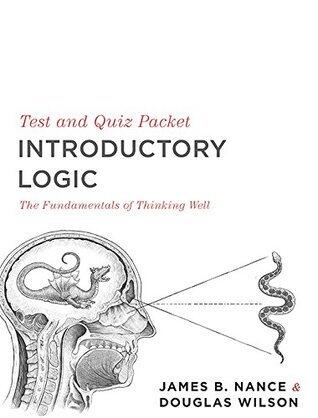 Inroductory Logic: The Fundamentals of Thinking Well: Test and Quiz Packet