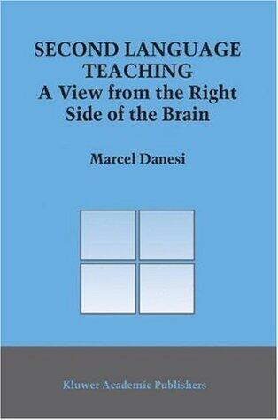 Second Language Teaching: A View from the Right Side of the Brain