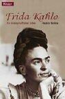 Frida Kahlo. Ein leidenschaftliches Leben