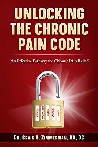 Unlocking the Chronic Pain Code: An Effective Pathway for Chronic Pain Relief