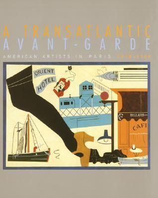 A Transatlantic Avant-Garde: American Artists in Paris (1918-1939)