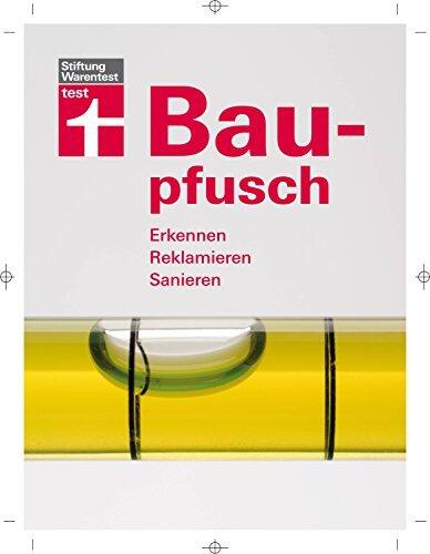 Baupfusch: Erkennen - Reklamieren - Sanieren