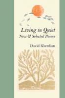 Living in Quiet: New & Selected Poems