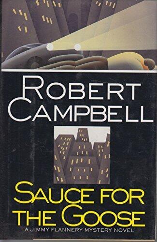 Sauce for the Goose: A Jimmy Flannery Mystery Novel
