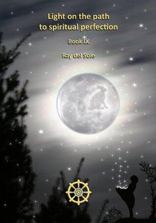Light on the Path to Spiritual Perfection - Book IX