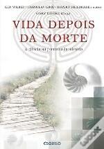 Vida Depois da Morte - A Ciência na Fronteira do Mistério