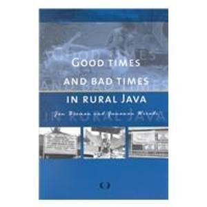Good Times and Bad Times in Rural Java: Case Study of Socio-Economic Dynamics in Two Villages Towards the End of the Twentieth Century