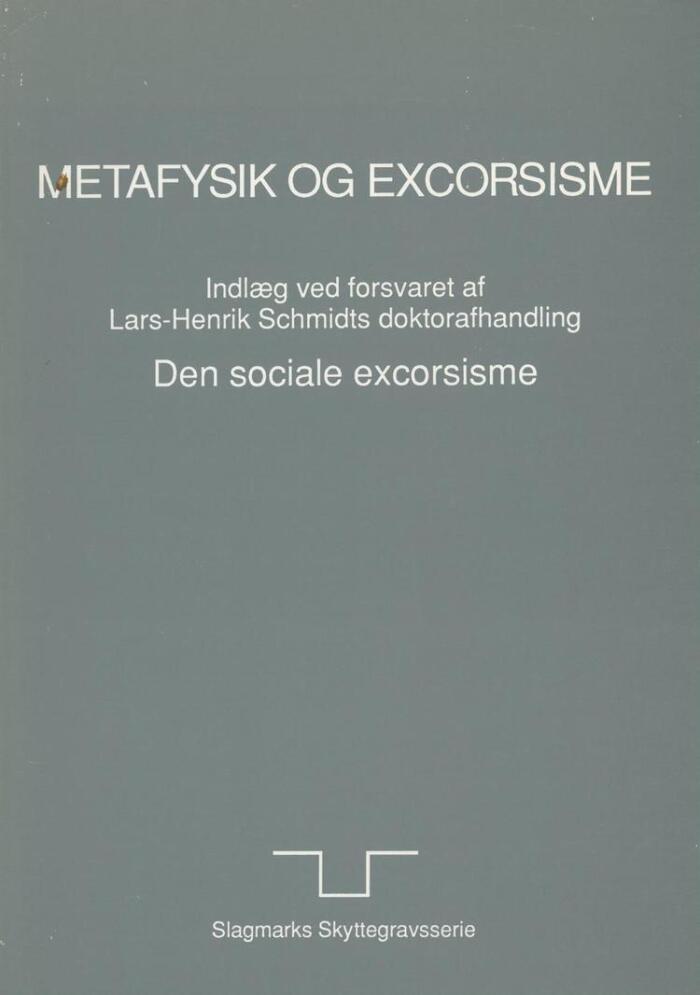 Metafysik og excorsisme - indlæg ved forsvaret af Lars-Henrik Schmidts doktorafhandling Den sociale excorsisme