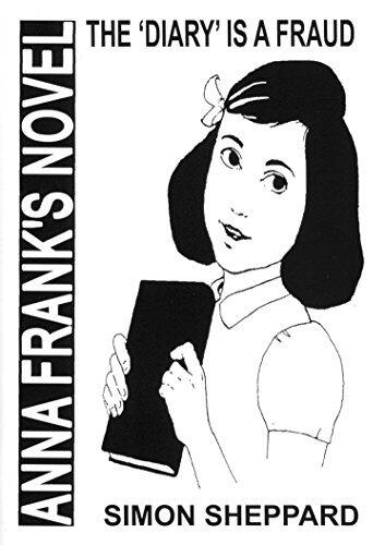 Anna Frank's Novel: The 'Diary' is a Fraud