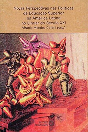 Novas perspectivas nas políticas de educação superior na América Latina no limiar do século XXI (Coleção Educação contemporânea)