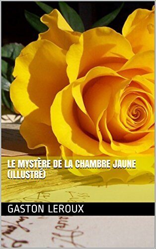 Le mystère de la chambre jaune (Illustré)