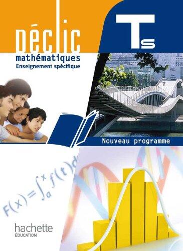 Déclic Maths Tle S Spécifique (Livre Élève, Format Compact, Edition 2012)