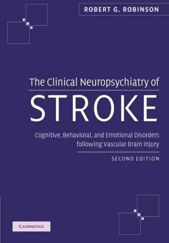 The Clinical Neuropsychiatry of Stroke: Cognitive, Behavioral and Emotional Disorders Following Vascular Brain Injury