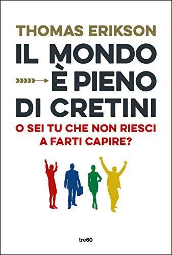 Il Mondo è Pieno di Cretini