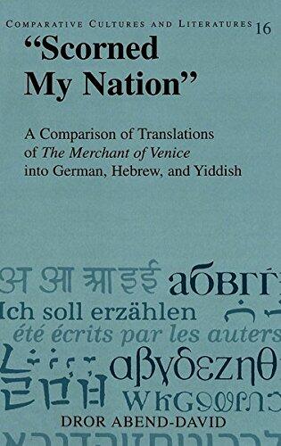 Scorned My Nation: A Comparison of Translations of 'The Merchant of Venice' into German, Hebrew, and Yiddish