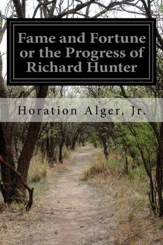 Fame and Fortune or the Progress of Richard Hunter
