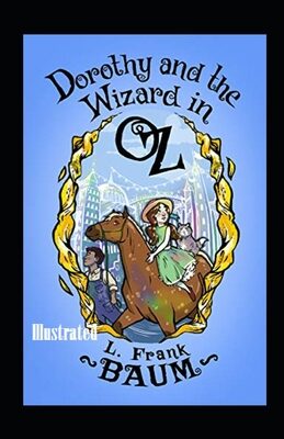 Dorothy and the Wizard in Oz Illustrated