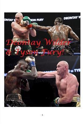 Deontay Wilder and Tyson Fury!