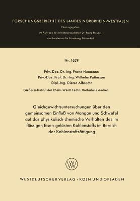 Gleichgewichtsuntersuchungen über den gemeinsamen Einfluß von Mangan und Schwefel auf das physikalisch-chemische Verhalten des im flüssigen Eisen ... ... Nordrhein-Westfalen, 1629)