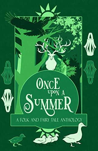 Once Upon A Summer: A Folk And Fairy Tale Anthology