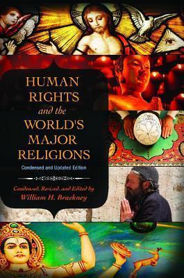 Human Rights and the World's Major Religions: Condensed and Updated Edition: Condensed and Updated Edition