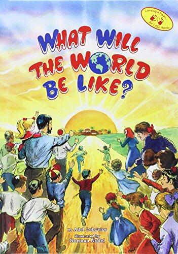 What Will the World Be Like?: Illustrated by Norman Nodel
