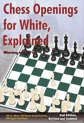 Chess Openings for White, Explained: Winning with 1.e4, Second Revised and Updated Edition