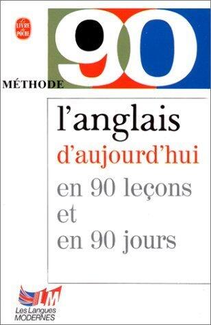 L'anglais d'aujourd'hui en 90 leçons