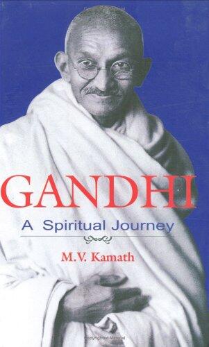 Gandhi: A Spiritual Journey