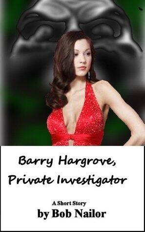 Barry Hargrove, Private Investigator