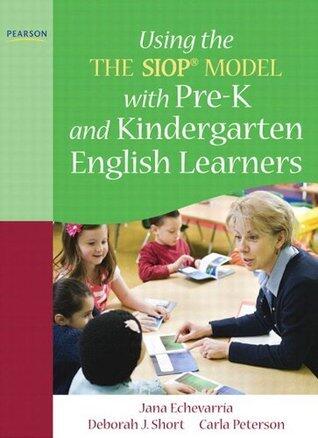 Using The SIOP Model with Pre-K and Kindergarten English Learners