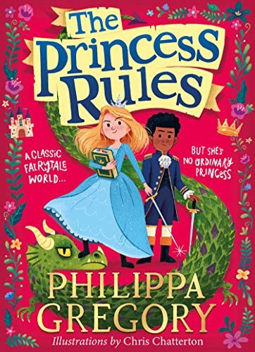The Princess Rules: A Children's Fairy-Tale Adventure of Dragons and Magic for Ages 6-12