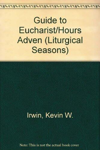 Advent Christmas: A Guide to the Eucharist and Hours