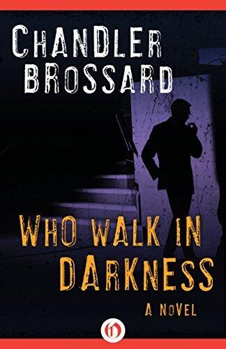 Who Walk in Darkness: A Novel