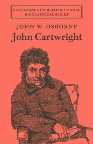 John Cartwright (Conference on British Studies Biographical Series)