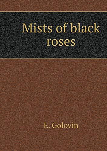 Mists of black roses