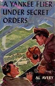 A Yankee Flier Under Secret Orders