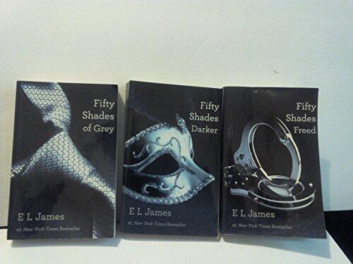 FIFTY SHADES TRILOGY: Book One: Fifty Shades of Grey; Book Two: Fifty Shades Darker; Book Three: Fifty Shades Freed