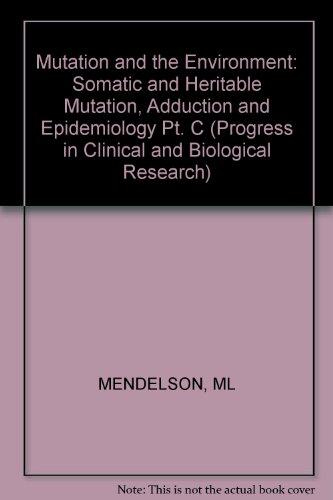 Mutation and the Environment (Part C): Somatic and Heritable Mutation, Adduction, and Epidemiology