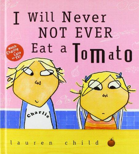 I Will Never Not Ever Eat a Tomato