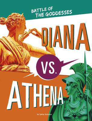 Diana Vs. Athena: Battle of the Goddesses