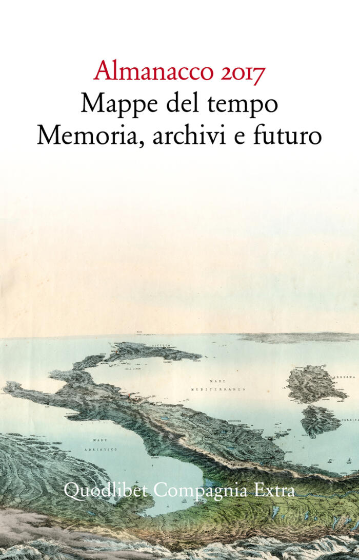 Almanacco 2017. Mappe del tempo. Memoria, archivi e futuro