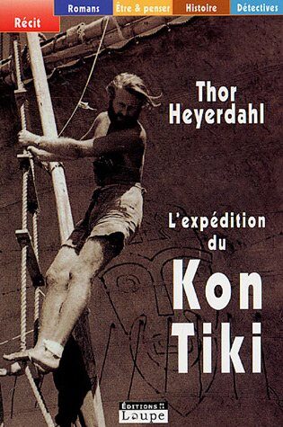 L'expédition du Kon-Tiki: Sur un radeau à travers le Pacifique
